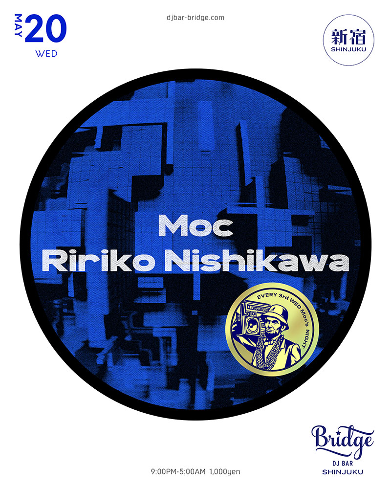 Moc — DJ BAR Bridge Shinjuku, MAY 20 (WED)